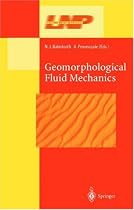 Geomorphological Fluid Mechanics (Lecture Notes in Physics)