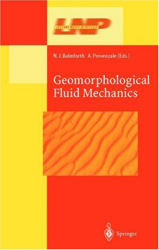 Geomorphological Fluid Mechanics (Lecture Notes in Physics)