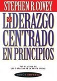 El liderazgo centrado en principios/ Principle Centered Leadership (Empresa/ Business) (Spanish Edition)