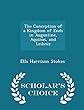 The Conception of a Kingdom of Ends in Augustine, Aquinas, and Leibniz - Scholar's Choice Edition