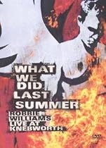 Robbie Williams - What We Did Last Summer - Robbie Williams Live At Knebworth [DVD] [2003]