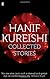 Collected Stories: Hanif Kureishi