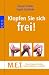 Produkt-Bild: Klopfen Sie sich frei!: M.E.T. - Meridian-Energie-Techniken. Einfaches Beklopfen zur Selbsthilfe