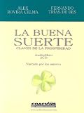 La Buena Suerte/ Good Luck: Claves De La Prosperidad (Jorge Lis Coaching) (Spanish Edition)