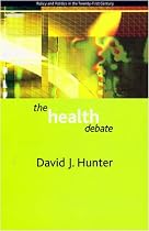 The Health Debate: Policy and Politics in the Twenty-first Century (Policy and Politics in the Twenty-first Century Series)