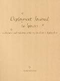 Deployment Journal for Spouses: Memories and milestones while my loved one is deployed
