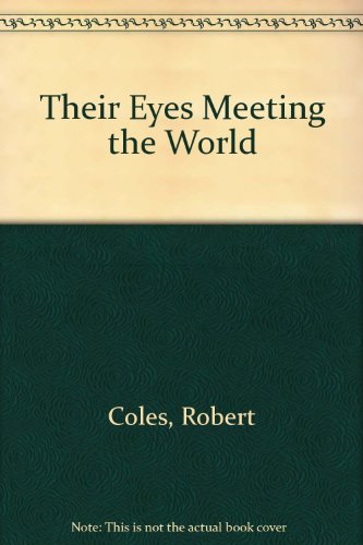 their eyes meeting the world