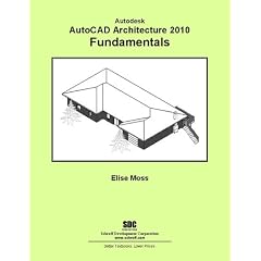 Autodesk AutoCAD Architecture 2010 Fundamentals