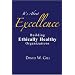 It's About Excellence: Building Ethically Healthy Organizations
