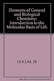 Elements of general and biological chemistry