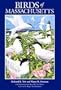 Birds of Massachusetts (Natural History of New England Series)