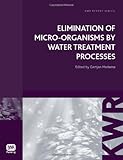 Elimination of micro-organisms by drinking water treatment processes : a review