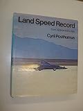Land speed record : a complete history of the record-breaking cars from 39 to 600+ mph
