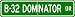 B-32 B32 DOMINATOR Street Sign - High Quality Aluminum