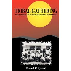 Tribal Gathering - Eight Stories Set in 1960's Post-colonial West Africa