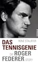 Das Tennis-Genie: Die Roger-Federer-Story