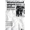 Widerstand gegen Hitler und das Attentat vom 20. Juli 1944 (Portr�ts des Widerstands)