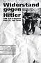Widerstand gegen Hitler und das Attentat vom 20. Juli 1944 (Portr�ts des Widerstands)