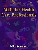 Workbook to Accompany Math for Health Care Professionals