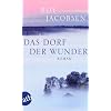 Das Dorf der Wunder: Roman