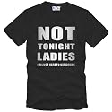 NOT TONIGHT LADIES - I`m just here to get drunk T-Shirt Gr. S bis XXL ( Party Shirt, Club T-Shirt )