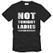 Not Tonight Ladies - I`m just here to get drunk T-Shirt Gr. S bis XXL ( Party Shirt, Club T-Shirt )
