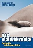 Das Schwanzbuch: Tuning für Dein bestes Stück