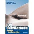 Das Schwanzbuch: Tuning f�r Dein bestes St�ck