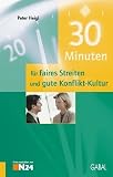 30 Minuten f&uuml;r faires Streiten und gute Konflikt-Kultur - Peter Heigl