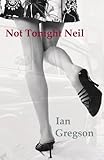 Not tonight Neil