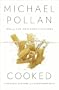 Cooked: A Natural History of Transformation