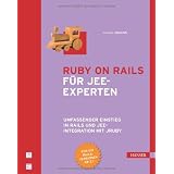 Ruby on Rails f�r JEE-Experten: Umfassender Einstieg in Rails und JEE-Integration mit JRubyvon "Michael Johann"