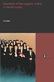 Reactions of the organic matrix in dentin caries (Uva Proefschriften)