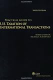 Practical Guide to U.S. Taxation of International Transactions (Sixth Edition) (Practical Guides)