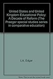 US and UK educational policy : a decade of reform