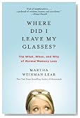 Where Did I Leave My Glasses?: The What, When, and Why of Normal Memory Loss