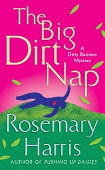 the big dirt nap: a dirty business mystery - rosemary harris