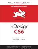 InDesign CS6: Visual Quickstart Guide (Visual QuickStart Guides)