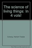 The science of living things : [in 4 vols]. Book 1, Adventures with living things