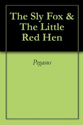 The Sly Fox & The Little Red Hen
