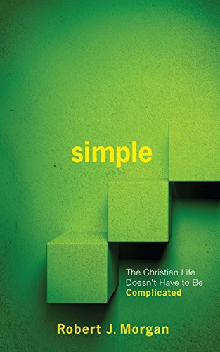 SIMPLE: The Christian Life Doesn't Have to Be Complicated