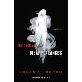 The Year of Disappearances A Novel