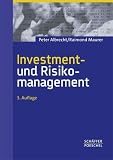 Investment- und Risikomanagement: Modelle, Methoden, Anwendungen - Peter Albrecht, Raimond Maurer
