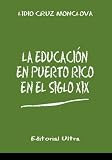 La Educacion en Puerto Rico en el Siglo 19