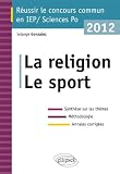 Achat livre Scolaire et Parascolaire : La Religion le Sport Sciences-Po/Iep 2012 Synthese Sur les Themes Méthodologie Annales