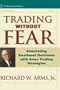 Trading Without Fear: Eliminating Emotional Decisions with Arms Trading Strategies (Wiley Finance)