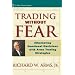 Trading Without Fear: Eliminating Emotional Decisions with Arms Trading Strategies (Wiley Finance)
