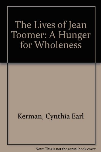 The Lives of Jean Toomer: A Hunger for Wholeness