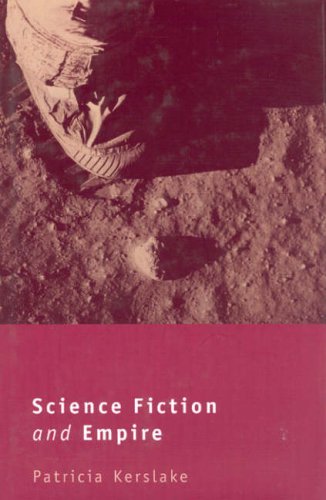Science Fiction and Empire (Liverpool University Press - Liverpool Science Fiction Texts & Studies)