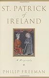 St. Patrick of Ireland: A Biography
